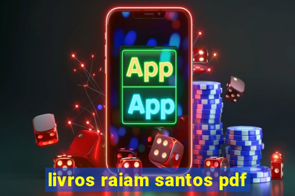 livros raiam santos pdf